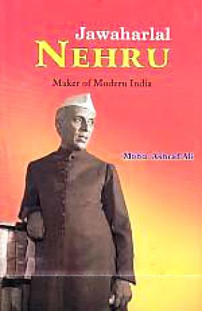 Jawaharlal Nehru: Maker of Modern India