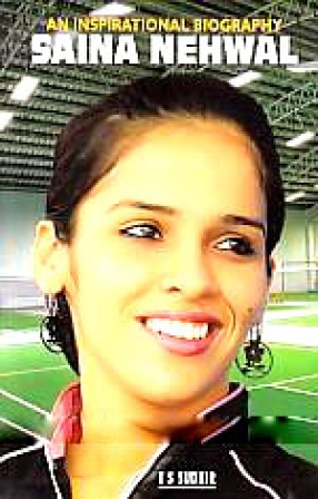 Saina Nehwal: An Inspirational Biography