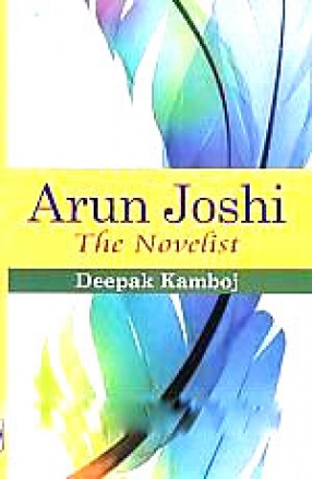 Arun Joshi: The Novelist