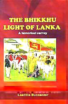 The Bikkhu, Light of Lanka: A Historical Survey