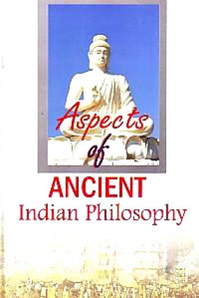 Aspects of Ancient Indian Philosophy