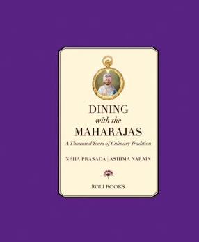 Dining with the Maharajas: Thousand Years of Culinary Tradition