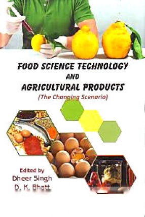 Food Science Technology and Agricultural Products: The Changing Scenario