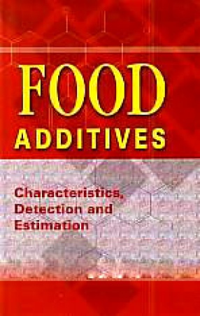 Food Additives: Characteristics, Detection and Estimation