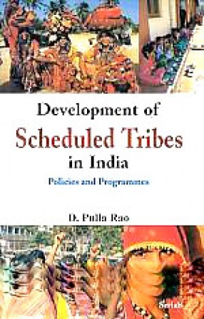 Development of Scheduled Tribes in India: Policies and Programmes