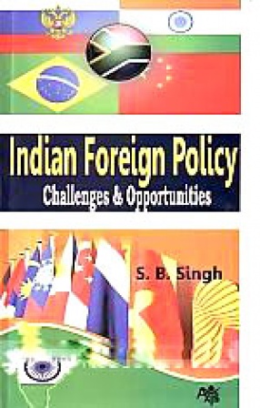 Indian Foreign Policy: Challenges & Opportunities