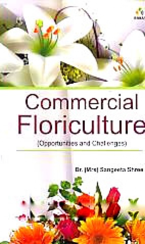 Commercial Floriculture: Opportunities and Challenges