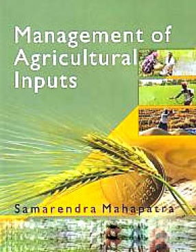 Management of Agricultural Inputs: Focus on Marketing in Indian Context