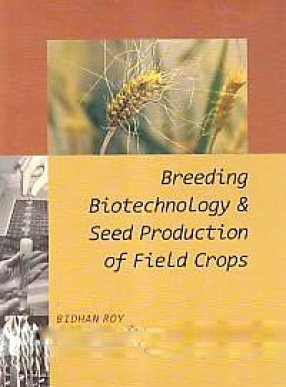 Breeding, Biotechnology and Seed Production of Field Crops