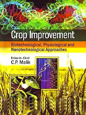 Crop Improvement: Biotechnological, Physiological and Nanotechnological Approaches