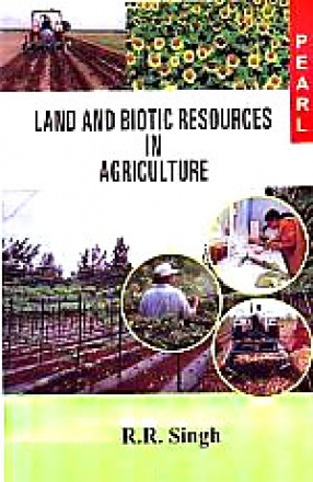 Land and Biotic Resources in Agriculture