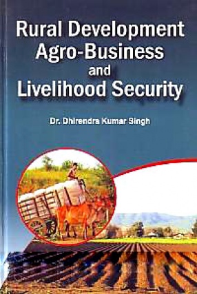 Rural Development, Agro-Businesses and Livelihood Security