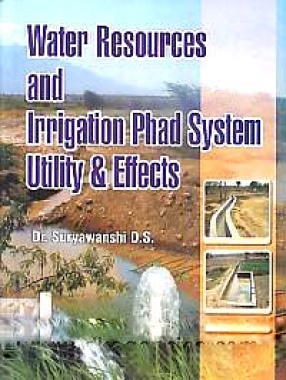 Water Resources & Irrigation Phad System: Utility & Iffects [i.e. Effects]