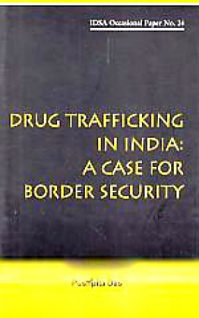 Drug Trafficking in India: A Case for Border Security