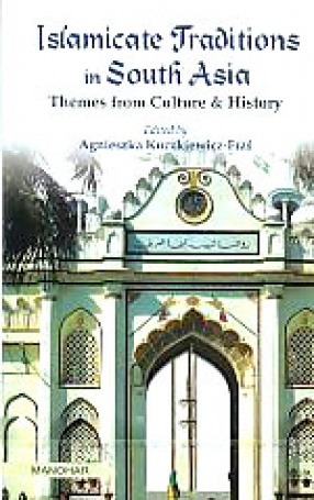 Islamicate Traditions in South Asia: Themes from Culture & History