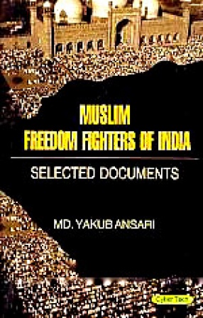 Muslim Freedom Fighters of India: Selected Documents (In 2 Volumes)