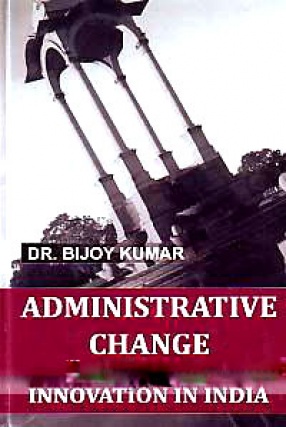 Administrative Change and Innovation in India