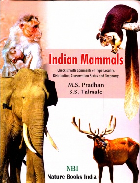 Indian Mammals: Checklist with Comments on Type Locality, Distribution, Conservation Status and Taxonomy