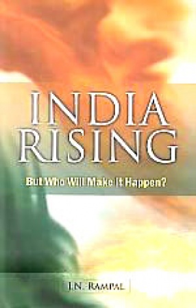 India Rising: But who will Make it Happen