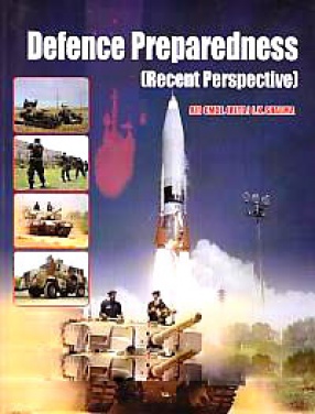 Defence Preparedness: Recent Perspective