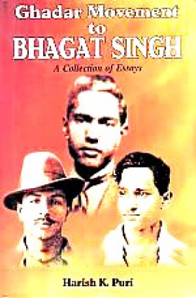 Ghadar Movement to Bhagat Singh: A Collection of Essays