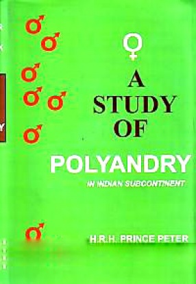 A Study of Polyandry in Indian Sub Continent