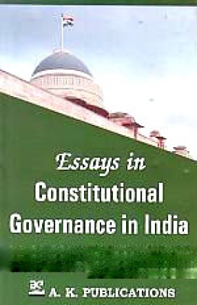 Essays in Constitutional Governance in India