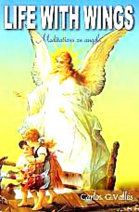 Life with Wings: Meditations on Angels