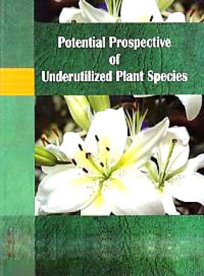 Potential Prospective of Underutilized Plant Species