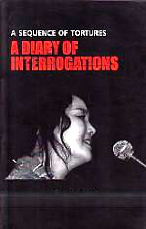 A Sequence of Tortures: A Diary of Interrogations