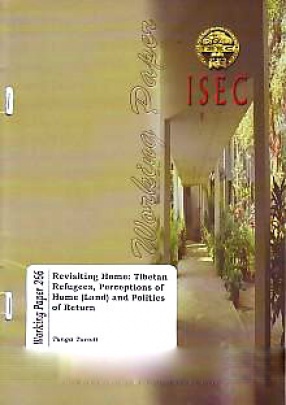 Revisiting Home: Tibetan Refugees, Perceptions of Home (land) and Politics of Return