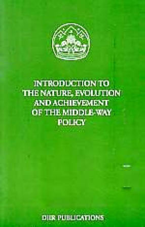 Introduction to the Nature, Evolution and Achievement of the Middle-Way Policy