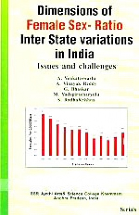 Dimensions of Female Sex-Ratio Inter State Variations in India: Issues and Challenges