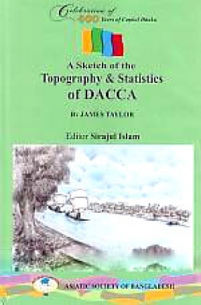 A Sketch of the Topography & Statistics of Dacca