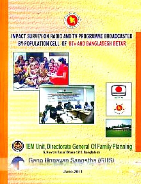 Impact Survey on Radio and TV Programme Broadcasted by Population Cell of BTv & Bangladesh Betar