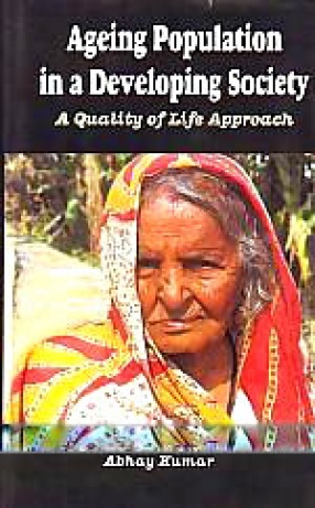 Ageing Population in a Developing Society: A Quality of Life Approach