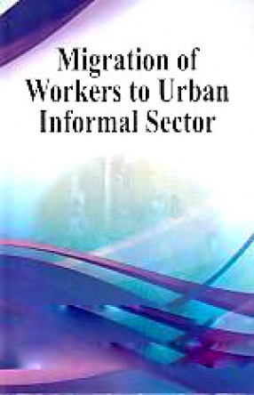 Migration of Workers to Urban Informal Sector