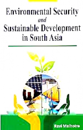 Environmental Security and Sustainable Development in South Asia