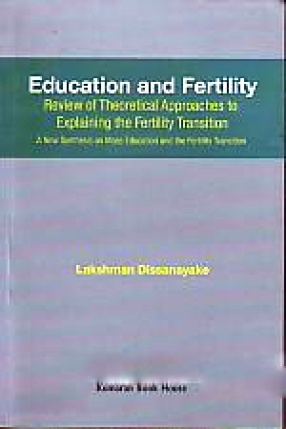 Education and Fertility: Review of Theoretical Approaches to Explaining the Fertility Transition: A New Synthesis of Mass Education and the Fertility Transition