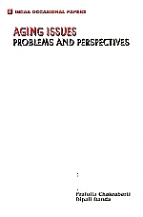 Aging Issues: Problems and Perspectives: Proceedings of the First Indian Anthropological Congress