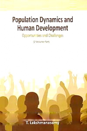 Population Dynamics and Human Development: Opportunities and Challenges (In 2 Volumes)