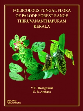 Foliicolous Fungal Flora Of Palode Forest Range Thiruvananthapuram Kerala