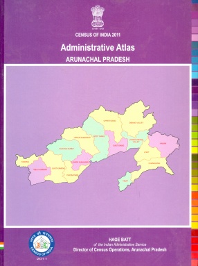 Administrative Atlas, Arunachal Pradesh