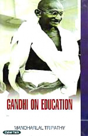 Gandhi on Education: Concepts and Relevance
