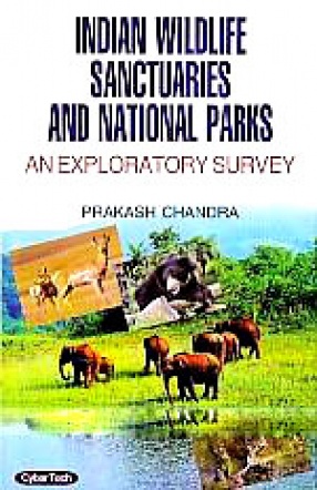 Indian Wildlife Sanctuaries and National Parks: An Exploratory Survey (In 2 Volumes)