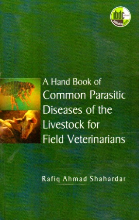 A Hand Book of Common Parasitic Diseases of the Livestock for Field Veterinarians