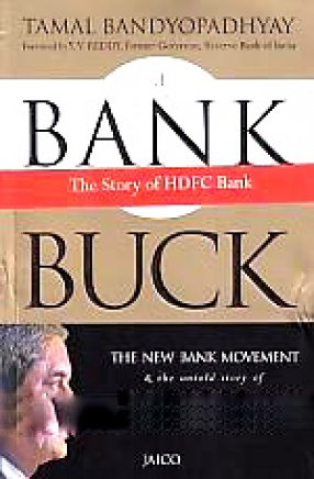 A Bank for the Buck: The New Bank Movement & the Untold Story of the Making of India's Most Valued Bank