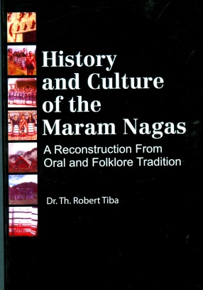 History and Culture of the Maram Nagas: A Reconstruction from Oral and Folklore Tradition