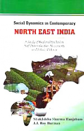 Social Dynamics in Contemporary North-East India: A Study of Regional Exclusion, Self-Determination Movements and Ethnic Violence