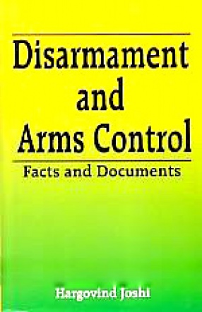 Disarmament and Arms Control: Facts and Documents